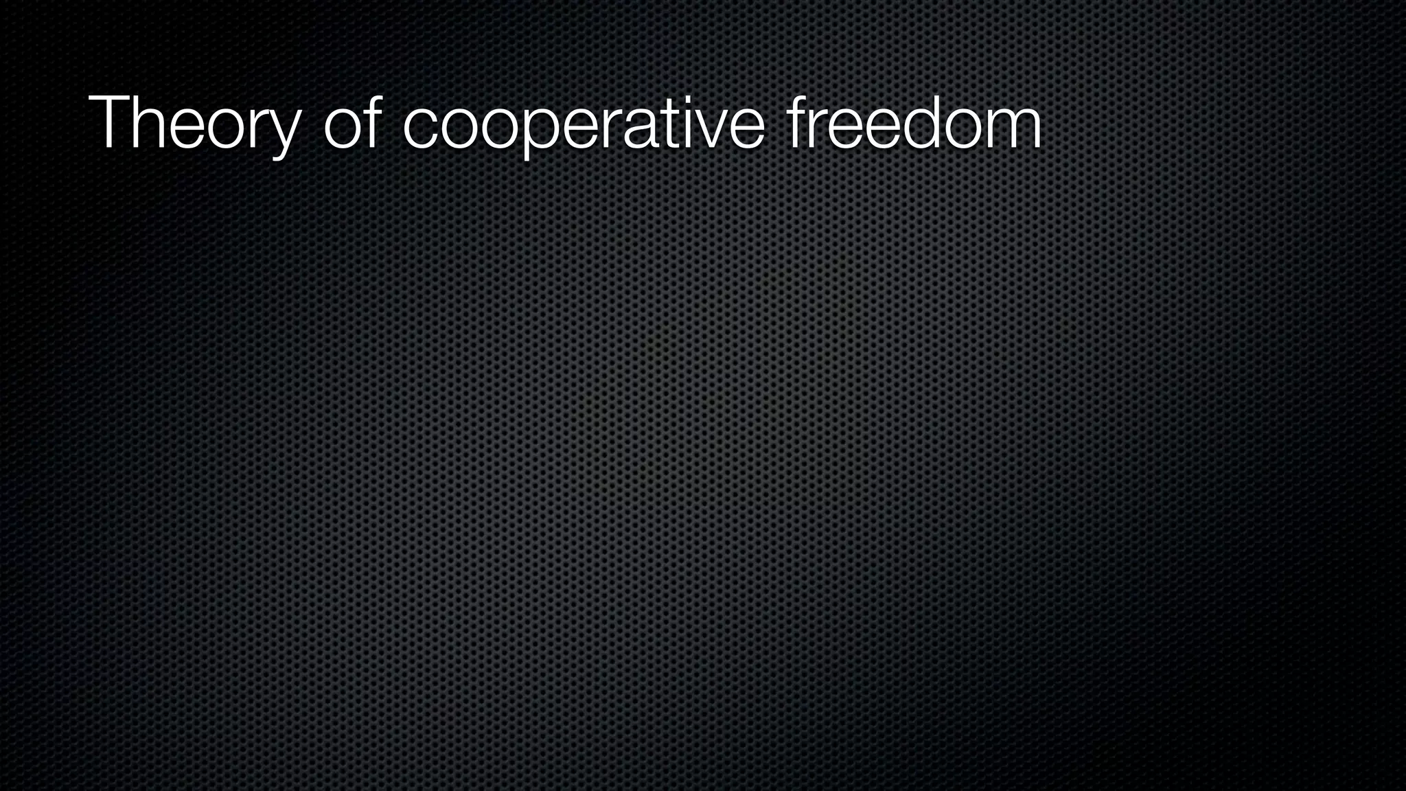 Theory of cooperative freedom
 