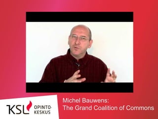 Michel Bauwens:
The Grand Coalition of Commons
 