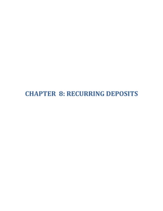 CHAPTER 8: RECURRING DEPOSITS
 