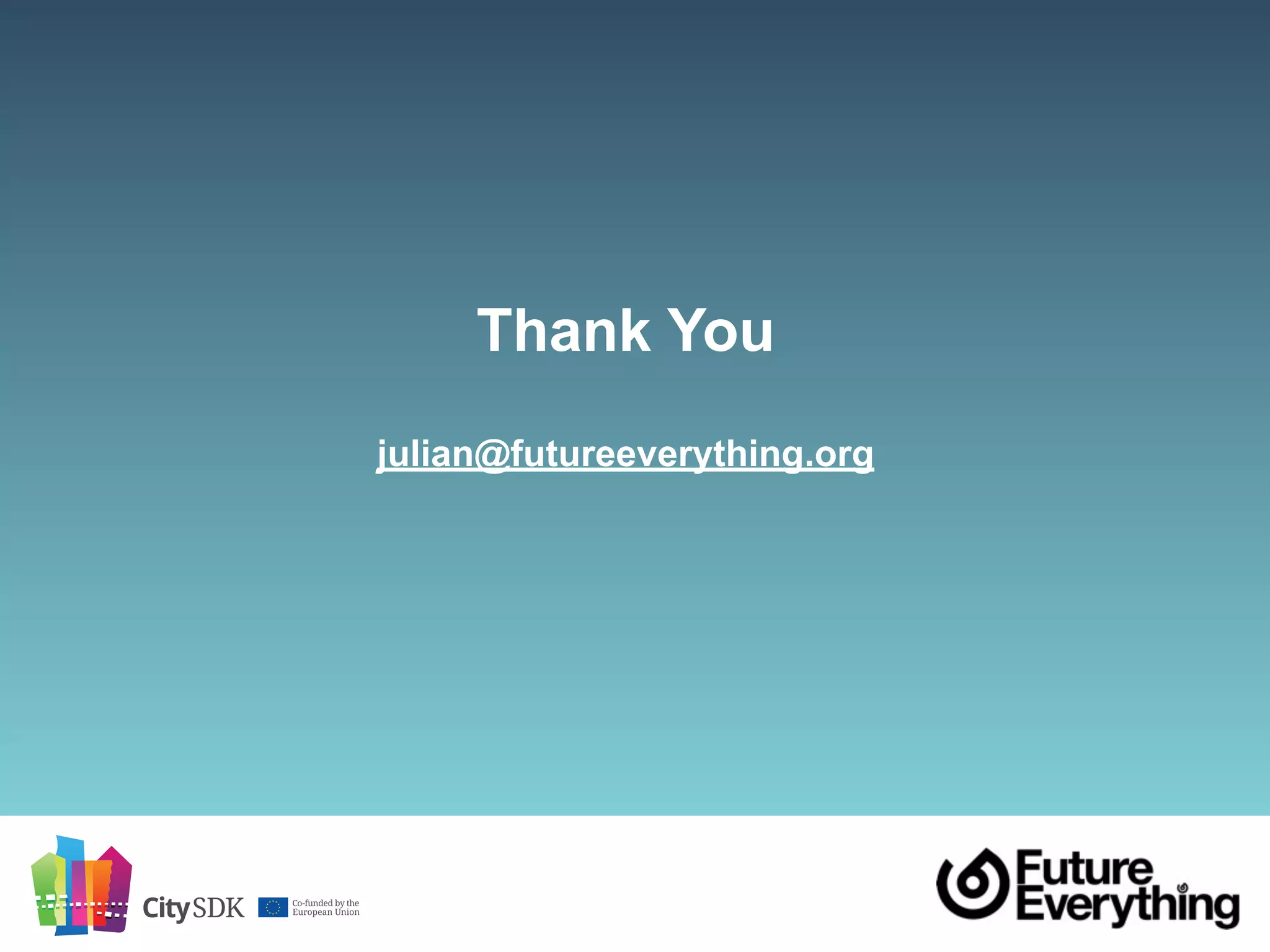 Thank You
julian@futureeverything.org
 