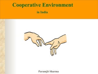 Cooperative Environment   in India 