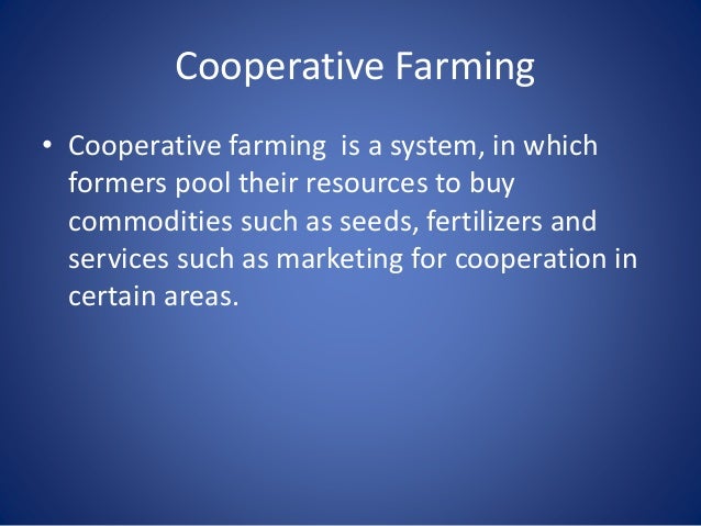 Cooperative Farming Cooperative farming