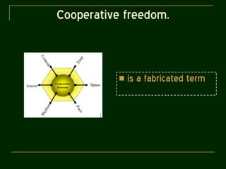 Cooperative freedom. is a fabricated term 