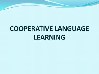 COOPERATIVE LANGUAGE LEARNING 