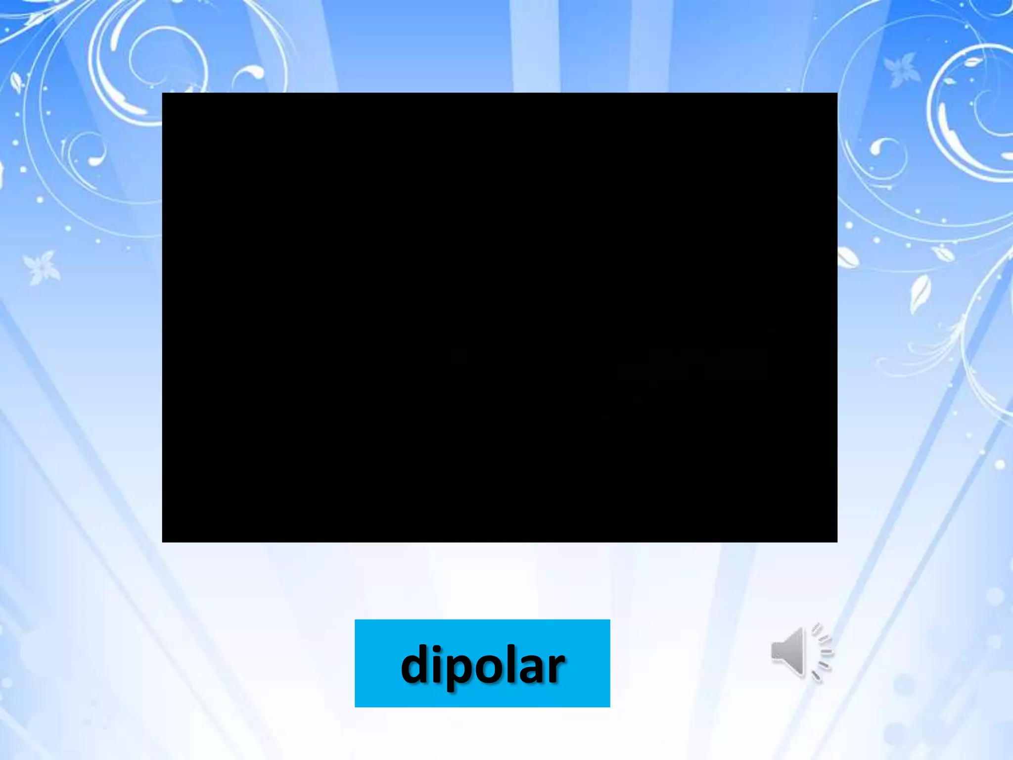 dipolar
 