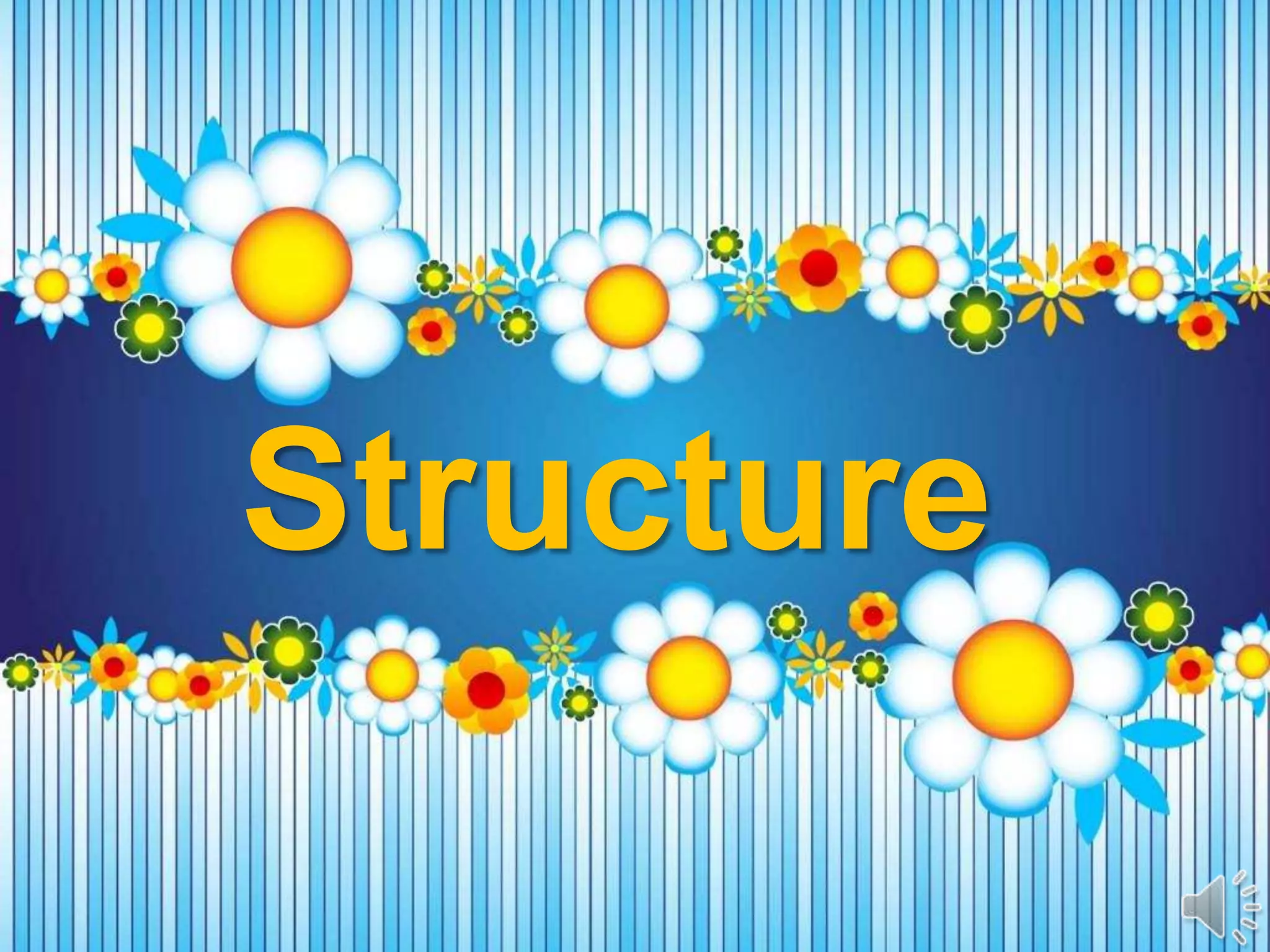 Structure
 