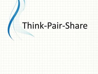Think-Pair-Share
 