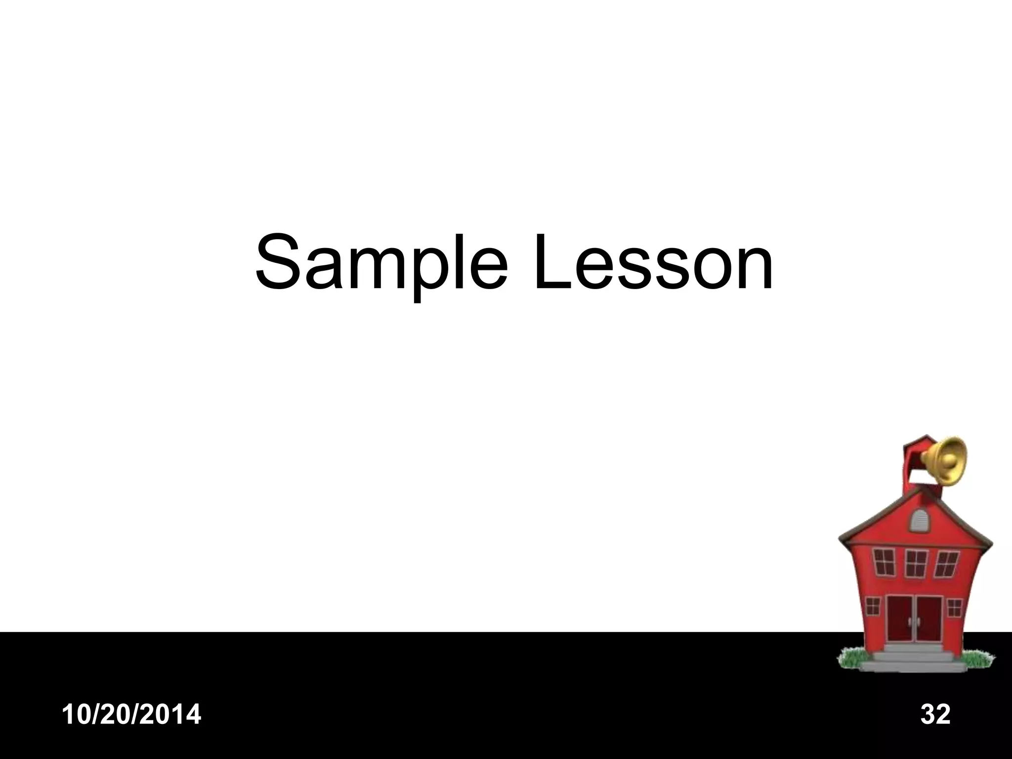 Sample Lesson 
10/20/2014 32 
 