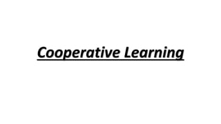 Cooperative Learning
 