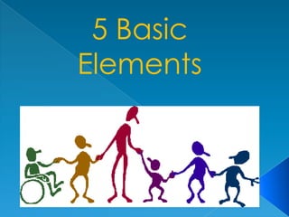 5 Basic Elements