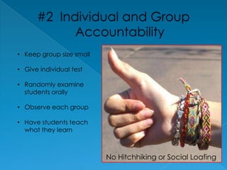#2 Individual and Group AccountabilityKeep group size small