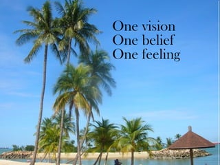 One vision One belief One feeling 