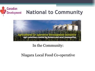 National to Community In the Community: Niagara Local Food Co-operative 
