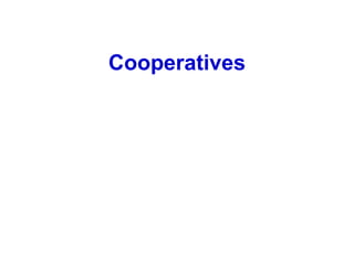 Cooperatives
 