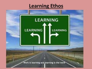 Learning Ethos
 