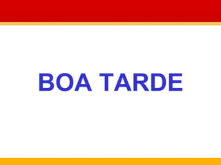 BOA TARDE 