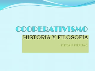 HISTORIA Y FILOSOFIA
ELEIDA N. PERALTA C.

 