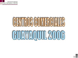 CENTROS COMERCIALES GUAYAQUIL 2006 