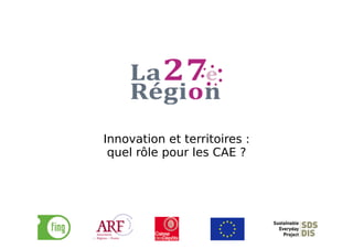 Innovation et territoires :
 quel rôle pour les CAE ?
 
