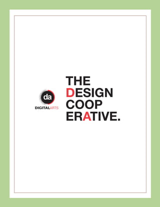 THE
              DESIGN
DIGITALARTS   COOP
              ERATIVE.
 