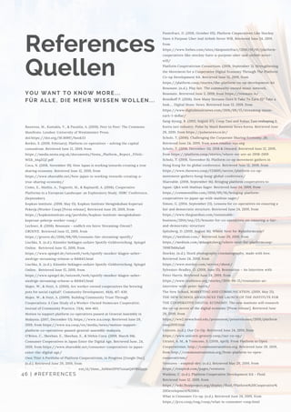 Bauwens, M., Kostakis, V., & Pazaitis, A. (2019). Peer to Peer: The Commons
Manifesto. London: University of Westminster Press.
doi:https://doi.org/10.16997/book33
Borkin, S. (2019, February). Platform co-operatives – solving the capital
conundrum. Retrieved June 12, 2019, from
https://media.nesta.org.uk/documents/Nesta_Platform_Report_FINAL-
WEB_b1qZGj7.pdf
Coca, N. (2018, November 19). How Japan is working towards creating a true
sharing economy. Retrieved June 12, 2019, from
https://www.shareable.net/how-japan-is-working-towards-creating-a-
true-sharing-economy/
Como, E., Mathis, A., Tognetti, M., & Rapisardi, A. (2016). Cooperative
Platforms in a European Landscape: an Exploratory Study. ISIRC Conference,
(September).
Kopkun institute. (2018, May 15). Kopkun Institute Menginkubasi Koperasi
Pekerja (Worker Coop) [Press release]. Retrieved June 29, 2019, from
https://kopkuninstitute.org/portfolio/kopkun-institute-menginkubasi-
koperasi-pekerja-worker-coop/
Lechner, R. (2016). Resonate - endlich ein fairer Streaming-Dienst?.
GROOVE. Retrieved June 15, 2019, from
https://groove.de/2016/08/09/resonate-fair-streaming-spotify/
Lischka, K. (n.d.). Künstler beklagen unfaire Spotify-Geldverteilung. Spiegel
Online.  Retrieved June 15, 2019, from
https://www.spiegel.de/netzwelt/web/spotify-musiker-klagen-ueber-
niedrige-streaming-erloese-a-841643.html
Lischka, K. (n.d.). Künstler beklagen unfaire Spotify-Geldverteilung. Spiegel
Online.  Retrieved June 15, 2019, from
https://www.spiegel.de/netzwelt/web/spotify-musiker-klagen-ueber-
niedrige-streaming-erloese-a-841643.html
Majee, W., & Hoyt, A. (2010). Are worker-owned cooperatives the brewing
pots for social capital?. Community Development, 41(4), 417-430.
Majee, W., & Hoyt, A. (2009). Building Community Trust Through
Cooperatives: A Case Study of a Worker-Owned Homecare Cooperative.
Journal of Community Practice, 17(4), 444-463.
Motion to support platform co-operatives passed at General Assembly in
Malaysia. (2017, December 13). https://www.ica.coop. Retrieved June 29,
2019, from https://www.ica.coop/en/media/news/motion-support-
platform-co-operatives-passed-general-assembly-malaysia
O'Brien, C., Skeehan, E., Skeehan, E., & Nithin Coca. (2019, March 04).
Consumer Cooperatives in Japan Enter the Digital Age. Retrieved June, 24,
2019, from https://www.shareable.net/consumer-cooperatives-in-japan-
enter-the-digital-age/
Own This! A Portfolio of Platform Cooperativism, in Progress [Google Doc].
(n.d.). Retrieved June 29, 2019, from
https://docs.google.com/document/d/1Amo_JsD6m5IPH7xniaiQ4Y8S2ppjv
fkjJrA2K4s5Fus/edit
References
Quellen
YOU WANT TO KNOW MORE...
FÜR ALLE, DIE MEHR WISSEN WOLLEN...
46 | #REFERENCES
Pontefract, D. (2016, October 05). Platform Cooperatives Like Stocksy
Have A Purpose Uber And Airbnb Never Will. Retrieved June 24, 2019,
from
https://www.forbes.com/sites/danpontefract/2016/10/01/platform-
cooperatives-like-stocksy-have-a-purpose-uber-and-airbnb-never-
will/
Platform Cooperativism Consortium. (2018, September 3). Strengthening
the Movement for a Cooperative Digital Economy Through The Platform
Co-op Development Kit. Retrieved June 12, 2019, from
https://platform.coop/stories/the-platform-co-op-development-kit
Resonate. (n.d.). Play fair. The community-owned music network,
Resonate. Retrieved June 2, 2019, from https://resonate.is/
Resnikoff P. (2016). How Many Streams Does It Take To Earn 1$? Take a
look…. Digital Music News. Retrieved June 15, 2019, from
https://www.digitalmusicnews.com/2016/09/15/streaming-music-
earn-1-dollar/
Sang-kyung, B. (2015, August 07). Coop Taxi and Kakao Taxi reshaping S.
Korea taxi industry. Pulse by Maeil Business News Korea. Retrieved June
29, 2019, from https://pulsenews.co.kr/
Scholz, T. (2016). Challenging the Corporate Sharing Economy. 26.
Retrieved June 24, 2019, from www.rosalux-nyc.org
Scholz, T. (2018, December 31). 2018 & Onward. Retrieved June 12, 2019,
from https://platform.coop/stories/where-we-are-at-2018-2019
Scholz, T. (2018, November 8). Platform co-op movement gathers in
Hong Kong for its global conference. Retrieved June 12, 2019, from
https://www.thenews.coop/133605/sector/platform-co-op-
movement-gathers-hong-kong-global-conference/
Shareable. (2018, September 16). Bringing platform cooperatives to
Japan: Q&A with Mathias Sager. Retrieved June 24, 2019, from
https://commonsfilm.com/2018/09/16/bringing-platform-
cooperatives-to-japan-qa-with-mathias-sager/
Simon, G. (2014, September 23). Lessons for co-operatives on ensuring a
fair and democratic structure. Retrieved June 24, 2019, from
https://www.theguardian.com/sustainable-
business/2014/sep/23/lessons-for-co-operatives-on-ensuring-a-fair-
and-democratic-structure
Spitzberg, D. (2019, August 16). Where Next for #platformcoop?
Https://medium.com/. Retrieved June 29, 2019, from
https://medium.com/@daspitzberg/where-next-for-platformcoop-
70987b68a5a6
Stocksy. (n.d.). Stock photography cinematography, made with love.
Retrieved June 24, 2019, from
https://www.stocksy.com/service/about/
Sylvester-Bradley, O. (2018, June 15). Resonation – An Interview with
Peter Harris. Retrieved June 24, 2019, from
https://www.resilience.org/stories/2018-06-15/resonation-an-
interview-with-peter-harris/
The New School, MARKETING AND COMMUNICATION. (2019, May 21).
THE NEW SCHOOL ANNOUNCES THE LAUNCH OF THE INSTITUTE FOR
THE COOPERATIVE DIGITAL ECONOMY: The new institute will research
the co-op sector of the digital economy [Press release]. Retrieved June
29, 2019, from
https://ww2.newschool.edu/pressroom/pressreleases/2019/platform
coop2019.htm
Unicorn. (n.d.). Our Co-Op. Retrieved June 24, 2019, from
https://www.unicorn-grocery.coop/our-co-op/
Utratel, A. M., & Troncoso, S. (2019, April). From Platform to Open
Cooperativism. http://commonstransition.org. Retrieved June 29, 2019,
from http://commonstransition.org/from-platform-to-open-
cooperativism/
Ventures - enspiral-dev. (n.d.). Retrieved May 29, 2019, from
https://enspiral.com/pages/ventures
Watkins, C. (n.d.). Platform Cooperative Development Kit - Fluid.
Retrieved June 12, 2019, from
https://wiki.fluidproject.org/display/fluid/Platform%20Cooperative%
20Development%20Kit
What is Consumer Co-op. (n.d.). Retrieved June 24, 2019, from
https://jccu.coop/eng/coop/what-is-consumer-coop.html
 