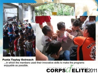 Punta Taytay Outreach ...in which the members used their innovative skills to make the programs enjoyable as possible. 