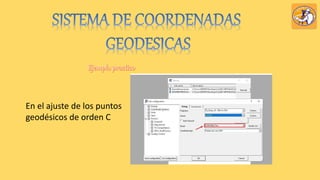 En el ajuste de los puntos
geodésicos de orden C
 