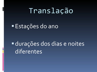 Translação Estações do ano durações dos dias e noites diferentes 