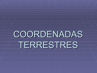 COORDENADAS TERRESTRES 