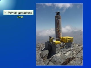 • Vértice geodésico
ROI
 