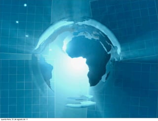 quarta-feira, 31 de agosto de 11
 