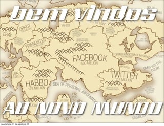 bem vindos



  AO NOVO MUNDO
quarta-feira, 31 de agosto de 11
 