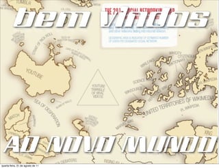 bem vindos



  AO NOVO MUNDO
quarta-feira, 31 de agosto de 11
 