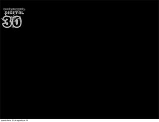 COORDENADOR



 30
    DIGITAL




            O




quarta-feira, 31 de agosto de 11
 