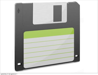 quarta-feira, 31 de agosto de 11
 