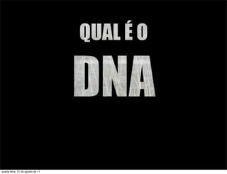 quarta-feira, 31 de agosto de 11
 