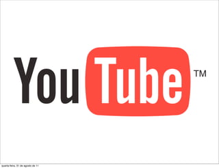 quarta-feira, 31 de agosto de 11
 