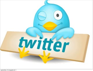 quarta-feira, 31 de agosto de 11
 