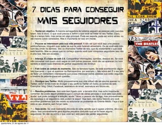 7  Dicas  Para  Conseguir
                                          Mais  Seguidores
                                   1 — Tenha um objetivo. A maioria esmagadora de tuiteiros seguem as pessoas pelo que elas
                                   falam. Isso é óbvio. O que você precisa é definir o que você vai tratar no seu Twitter. Claro,
                                   não é o tempo todo, mas pense em algo principal. Pode ser esporte, pode ser sobre séries, ou
                                   até mesmo sobre variedades. Mas é importante ter isso em mente.

                                   2 — Poucos se interessam pela sua vida pessoal. A não ser que você seja uma pessoa
                                   pública/famosa, ninguém quer saber se sua tia está fazendo aniversário. Ou se você está indo
                                   com seu irmão no dentista. São os chamados Twitter de raíz, que diz exatamente o que você
                                   está fazendo. Mas eu penso que no começo quando você quer conquistar seguidores isso não
                                   é uma boa. Não em excesso.

                                   3 — Interaja. É a base da web 2.0. Compartilhar informações, opiniões, desejos etc. Se você
                                   não conversar com quem você segue ou com outras pessoas, você não vai aparecer (no bom
                                   sentido) e assim suas chances de ganhar seguidores vão diminuir.

                                   4 — Fale sobre as coisas do momento. São os famosos hypes. Se está acontecendo algum
                                   fato marcante — que vá aparecer na Retrospectiva, por exemplo –, fale sobre ele! É o seu jeito
                                   de fazer um comentário interessante que possa interessar outras pessoas que estão seguindo
                                   a timeline da palavra-chave em questão.

                                   5 — Divulgue seu Twitter. Muito provavelmente sua vida virtual não se resume apenas no
                                   Twitter, certo? Então trate de divulgar o seu perfil no Twitter em todos os cantos da web.
                                   Exemplos: blog, Orkut, Facebook, assinatura de email, assinatura em fóruns etc.

                                   6 — Resolva problemas. Isso está bem ligado com a terceira dica, mas acho importante
                                   comentar. Se existe algum problema que é comum de várias pessoas e você sabe que pode
                                   ajudar, que pode conseguir a solução, ajude! Talvez a pessoa não te siga, mas provavelmente
                                   ela agradeça e os seguidores dela podem te seguir. Veja bem, não estou falando pra você
                                   encontrar problemas que não existe ou solucionar os problemas do Oriente Médio. Faça o que
                                   está ao seu alcance, sem forçar nada.

                                   7 — Seja ácido. Se você realmente discorda de certa opinião que é quase unânime, dê o seu
                                   pitaco. Isso provavelmente gera alguma pequena confusão que vai te trazer alguns
                                   seguidores. Só não vá contra o que você tem sido para não perder seguidores.



quarta-feira, 31 de agosto de 11
 