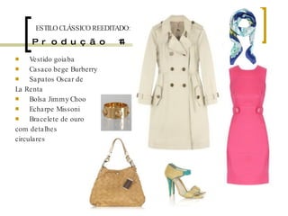 Produção 14 Vestido goiaba Casaco bege Burberry Sapatos Oscar de La Renta Bolsa Jimmy Choo Echarpe Missoni Bracelete de ouro com detalhes circulares ESTILO CLÁSSICO REEDITADO: 