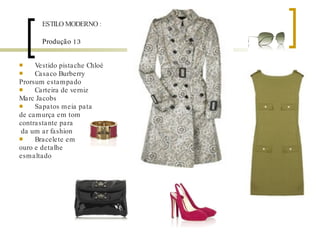 Produção 13 Vestido pistache Chloé Casaco Burberry Prorsum estampado Carteira de verniz Marc Jacobs Sapatos meia pata de camurça em tom contrastante para da um ar fashion Bracelete em ouro e detalhe esmaltado ESTILO MODERNO : 