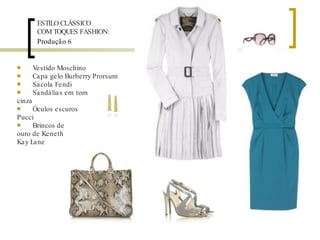 Produção 6 Vestido Moschino Capa gelo Burberry Prorsum Sacola Fendi Sandálias em tom cinza  Óculos escuros Pucci Brincos de ouro de Keneth Kay Lane ESTILO CLÁSSICO COM TOQUES FASHION: 