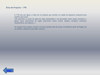 Área de Projecto – 7ºB


         O 7.ºB está, por agora, a tratar de um projecto que consiste na criação de pequenos ecopontos para
         espalhar pela escola.
         Irão aproveitar as caixas do papel de cópia (reutilização) e nas decorações serão usados provérbios e
         alguns traços patrimoniais da região (património móvel, imóvel, tangível, intangível, ambiental,
         arquitectónico, oral, laboral,...).

         De seguida iremos aplicar mosaico numa das paredes atrás da escola. Já decidimos partir da imagem de
         um moinho e adulterá-lo da melhor maneira…




Voltar
 