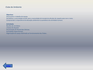Clube de Ambiente


Objectivos
Desenvolver o trabalho de equipa.
Sensibilizar a comunidade escolar para a necessidade de tomada de atitudes de respeito para com o meio.
Compreender a importância da educação ambiental no quotidiano da actividade humana.

Actividades
Recolha de recicláveis.
Limpeza do Aquário
Dinamização do Placard das Ciências.
Actividades Experimentais.
Organização do espaço destinado ao funcionamento dos Clubes.




Voltar
 