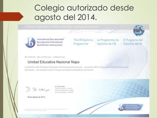 Colegio autorizado desde
agosto del 2014.
 