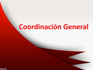 Coordinación General
 
