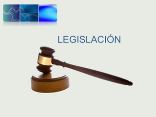 LEGISLACIÓN
 