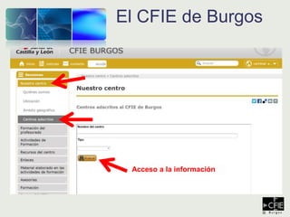 Acceso a la información
El CFIE de Burgos
 