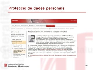 Protecció de dades personals




                               58
 