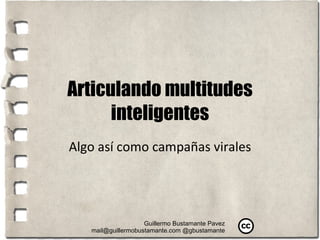 Articulando Multitudes Inteligentes